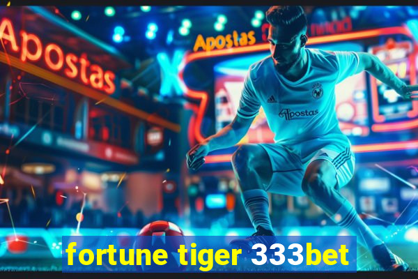 fortune tiger 333bet